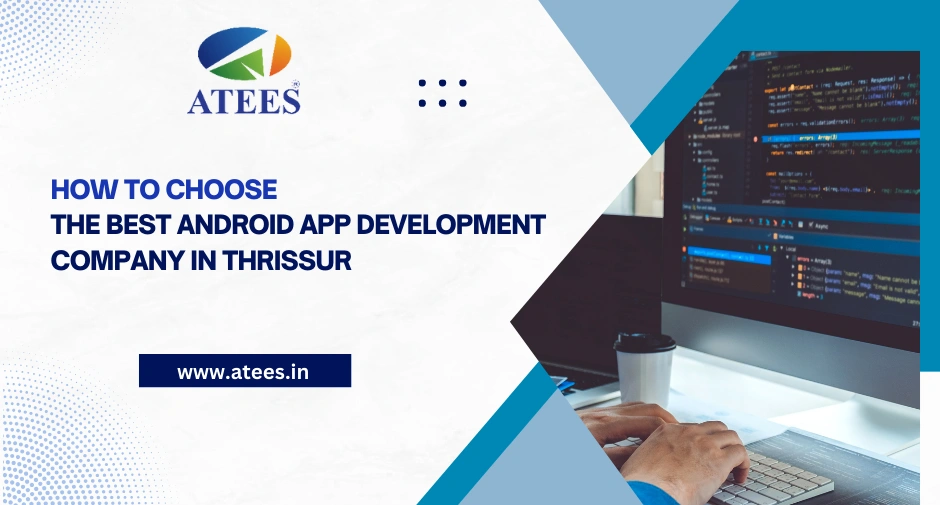 Android App Development Company in Thrissur